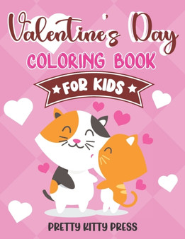 Valentine's Day Coloring Book For Kids : A Fun & Adorable Coloring Book For Kids Ages 4-8 With Over 40 Designs of Super Cute Animal Couples (Valentine's Day Gifts For Toddlers)