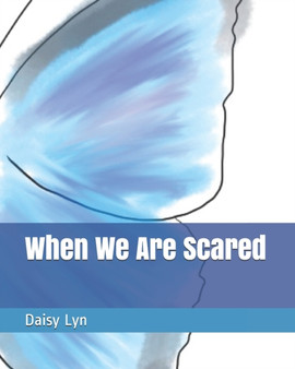 When We Are Scared