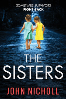 The Sisters : An absolutely gripping psychological thriller you won't be able to put down