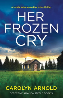 Her Frozen Cry : A totally pulse-pounding crime thriller : 5