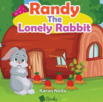 Randy The Lonely Rabbit : A Children Picture book about Making Friends in new school