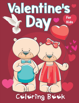 Valentine's Day Coloring Book for Kids : Cute Animal Pictures for Valentine's Day Valentine's Animals Coloring Animals such as Bear, Penguin, Snake and cats Valentine's Day Coloring Book for kids 4-6