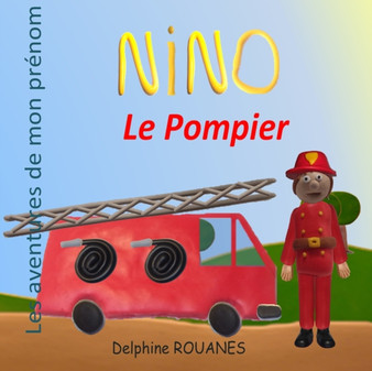 Nino le Pompier : Les aventures de mon prenom