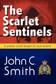 The Scarlet Sentinels (pbk) : A Police Novel Based on True Events