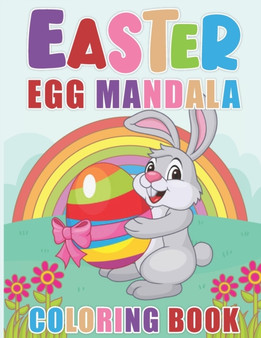 Easter Egg Mandala Coloring Book : Happy Easter Eggs Mandala Coloring Book For Adults. 72 Relaxing Mandala Designs For Beginners, Adults And Children. Size 8.5 X 11 Inches 72 Pages