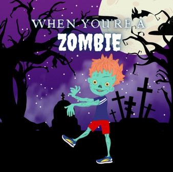 When You're a Zombie : A Halloween Tale