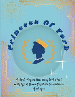 Princess of York : Who later became queen of all