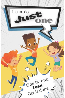 Just one : One by one. I can get it done.