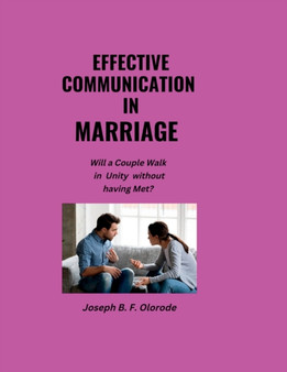 Effective Communication in Marriage : Will a Couple Walk in Unity without having Met?