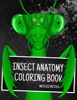 Insect Anatomy Coloring Book : Bug, Veterinary Anatomy Coloring Book, (Did You Know? Fun Facts)