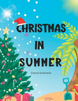 Christmas In Summer : A great way to see how other families celebrate Christmas without the snow.