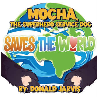 Mocha, the Superhero Service Dog Saves the World