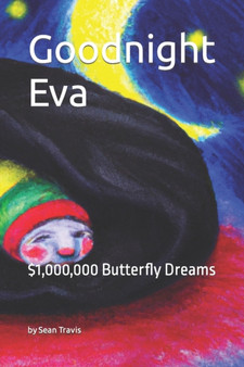 Goodnight Eva : $1,000,000 Butterfly Dreams