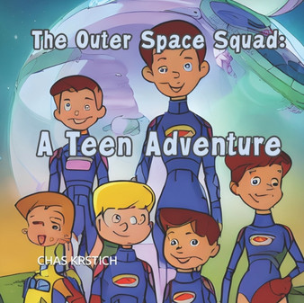 The Outer Space Squad : A teen Adventure