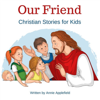 Our Friend : Christian Stories for Kids