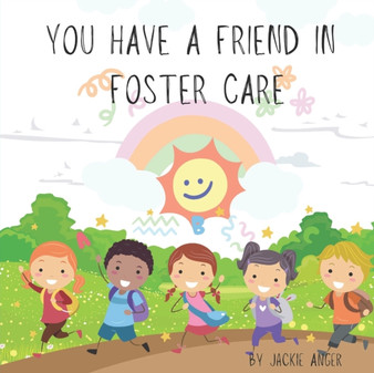 You Have a Friend in Foster Care