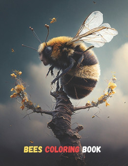 Bees Coloring book : Unique and Amazing Beautiful Designs Relaxing Coloring Book For Adults and Kids