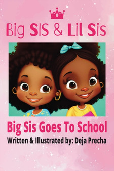Big Sis & Lil Sis : Big Sis Goes To School : 1
