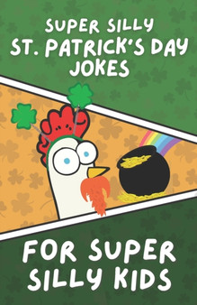 Super Silly St. Patrick's Day Jokes for Super Silly Kids : Funny, Clean Jokes for Children