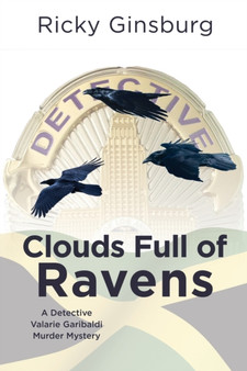 Clouds Full of Ravens : A Detective Valarie Garibaldi Murder Mystery