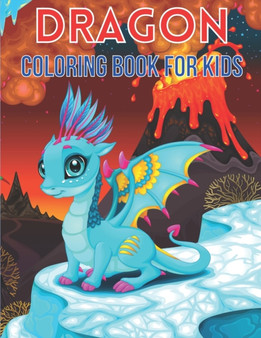 Dragon Coloring Book for Kids : 53 Dragon Coloring Pages for Stress Relief