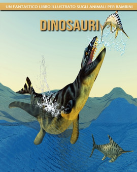 Dinosauri : Un fantastico libro illustrato sugli animali per bambini