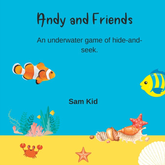Andy and Friends : An underwater game of hide and seek.