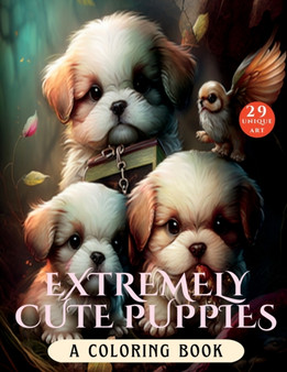 Extremely Cute Puppies : A Coloring Book