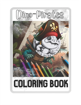 Dino - Pirates Coloring Book : Bub-Dubb Dinos