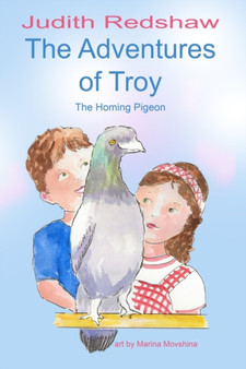 The Adventures. of Troy : The Homing Pigeon
