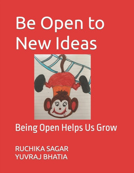 Be Open to New Ideas : Being Open Helps Us Grow