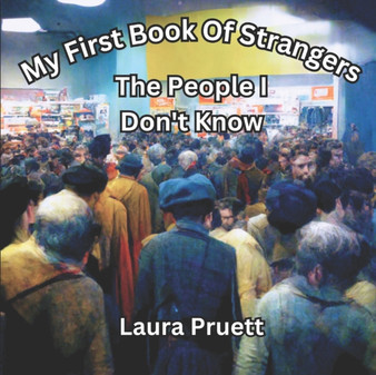My First Book Of Strangers : The People I DON'T Know