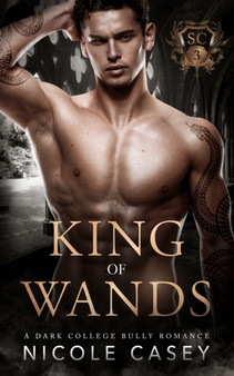 King of Wands : A Dark College Bully Romance : 3