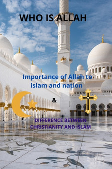 who is Allah : Difference between Christianity and islam