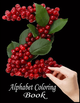 Alphabet Coloring Book : A Stress Relieving Alphabetical Coloring Book for Adults and Children