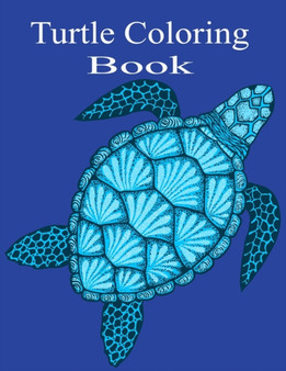 Turtle Coloring Book : Stress Relief Coloring Book For Grownups Including 50 turtle Style Turtle Coloring Pages