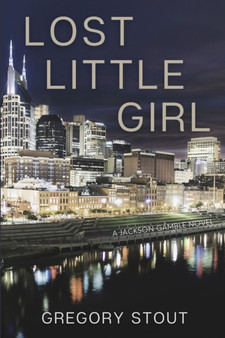 Lost Little Girl : A Jackson Gamble Novel