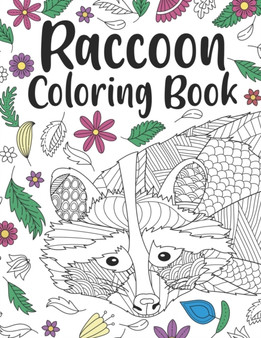Raccoon Coloring Book : A Cute Adult Coloring Books for Raccoon Owner, Best Gift for Raccoon Lovers