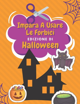 Impara A Usare Le Forbici Edizione Di Halloween : Halloween Colorare Libro Delle Attivita Per Bambini Incollare E Colorare