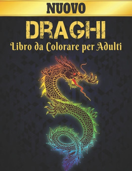 Draghi Adulti Libro Colorare : Disegni di draghi antistress 50 disegni di draghi unilaterali per relax e sollievo dallo stress Libro da colorare di 100 pagine Disegni animali per alleviare lo stress