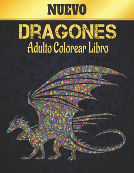 Dragones Adulto Libro Colorear Nuevo : Disenos de Dragones para Aliviar el Estres 50 Disenos de Dragones de una cara para la Relajacion y el Alivio del estres Libro de colorear de 100 paginas Patrones