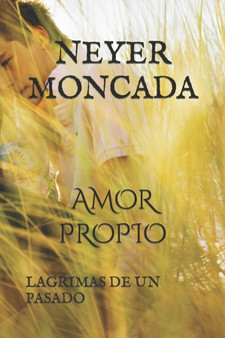 Amor Propio : Lagrimas de Un Pasado