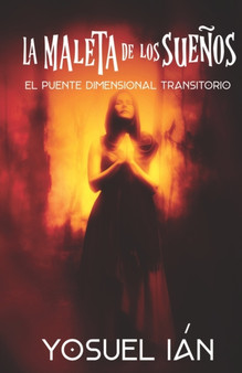 La Maleta de los Suenos : El Puente Dimensional Transitorio : 3