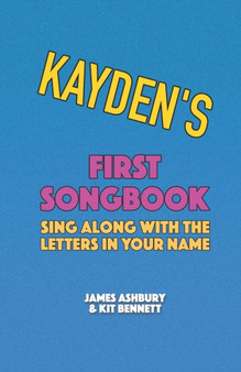 Kayden's First Songbook : Sing Along with the Letters in Your Name