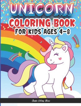 Unicorn Coloring Book For kids ages 4-8 : A Magical Unicorn Coloring Book for Girls and Kids - Over 45 adorable designs for boys and girls - Cute Unicorn Coloring Book For Kids Ages 4-8 A Fun Kid Work