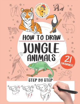 How to draw the jungle animals : 21 step-by-step drawings : 4