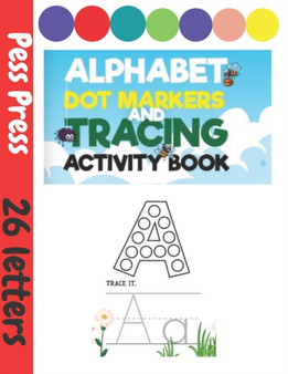 Alphabet Dot Markers and Tracing Activiti Book : Dot Markers Activity Book ABC, Learning Alphabet Letters with Do a Dot Workbook Paint Dauber Coloring Books for Kids ages 3-5
