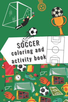 Soccer Coloring and Activity Book : Coloring and activity book for soccer / football lovers