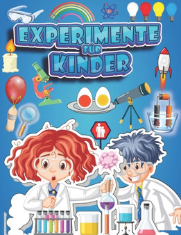 experimente fur kinder : wissenschaftliche experimente ab 6 Jahren