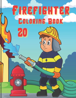 Firefighter Coloring Book : A Firefighter Coloring Book for Stress Relief & Relaxation